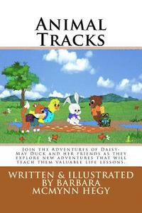 bokomslag Animal Tracks: Join the Adventures of Daisy-May Duck and her friends as they explore new adventures that will teach them valuable lif
