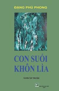 bokomslag Con Suoi Khon Lia: Dang Phu Phong