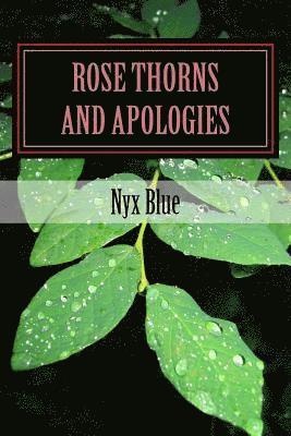 Rose Thorns and Apologies: The Ones That Left Me Bleeding 1