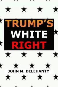 bokomslag Trump's White Right