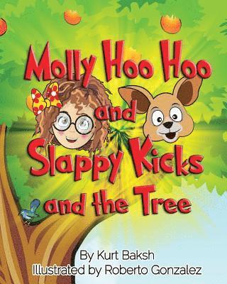 Molly Hoo Hoo and Slappy Kicks and the Tree. 1