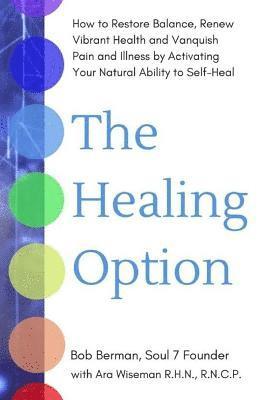 Ara Wiseman, Bob Berman - The Healing Option, Häftad