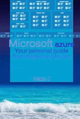 bokomslag Microsoft azure: Your personal guide from beginning to pro