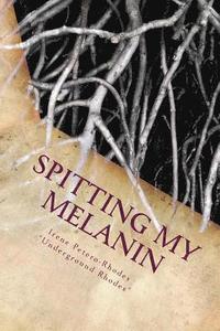 bokomslag Spitting My Melanin: A Journey of Self Awareness