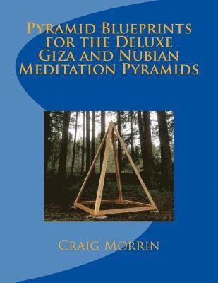 Craig Morrin - Pyramid Blueprints for the Deluxe Giza and Nubian Meditation Pyramids, Häftad