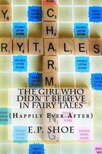 bokomslag The Girl Who Didn't Believe In Fairy Tales: (Happily Ever After)