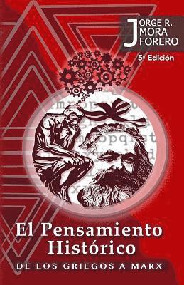 Jorge Mora Forero - El Pensamiento Historico de los Griegos a Marx, Häftad