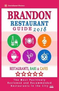 bokomslag Brandon Restaurant Guide 2018: Best Rated Restaurants in Brandon, Florida - Restaurants, Bars and Cafes recommended for Visitors, 2018