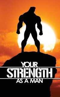 bokomslag Your Strength As A Man