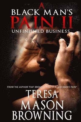 A Black Man's Pain II: Unfinished Business 1