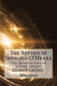 bokomslag The Return of Sephoria O'Meara: The Resurrection of a Time Jumper