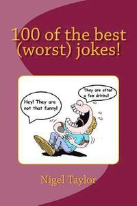 bokomslag 100 of the best (worst) jokes!