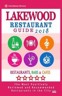 bokomslag Lakewood Restaurant Guide 2018: Best Rated Restaurants in Lakewood, California - Restaurants, Bars and Cafes recommended for Visitors, 2018