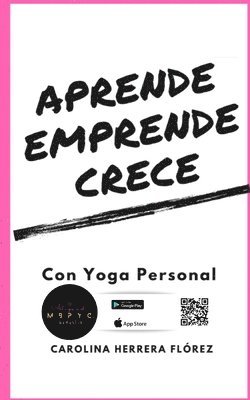 Carolina Herrera Flórez - Aprende, Emprende, Crece - con Yoga Personal: Diviértanse en el proceso, Häftad