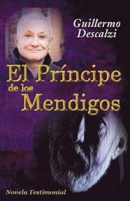 El Príncipe de los Mendigos: Novela Testimonial 1