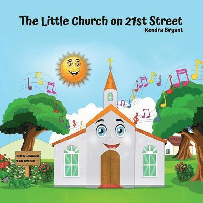 Kendra Bryant - The Little Church On 21st Street, Häftad