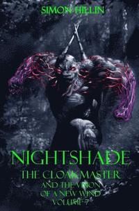 bokomslag Nightshade the Cloakmaster and the Vision of a New Wind, Volume 7