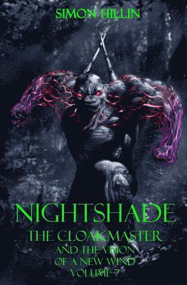 Nightshade the Cloakmaster and the Vision of a New Wind, Volume 7 1