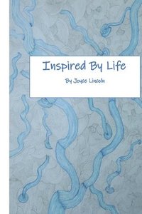 bokomslag Inspired by Life: A Short Volume of Poetry