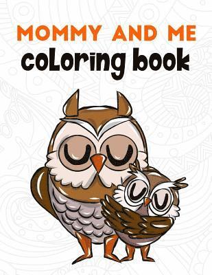 bokomslag Mommy and Me Coloring Book: A Super Cute Activity Book for Parents and Children to Color Together