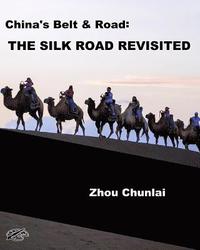 bokomslag China's Belt & Road: THE SILK ROAD REVISITED: English Version