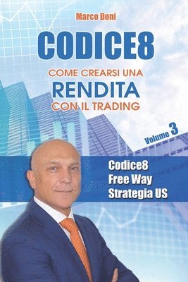 bokomslag Codice8: Come crearsi una rendita con il trading Volume 3