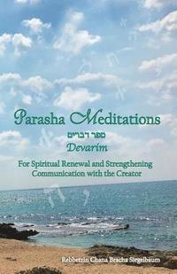 bokomslag Parasha Meditations Devarim: Integrating Torah from Top to Toe