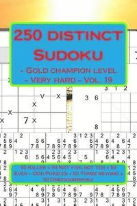 bokomslag 250 Distinct Sudoku - Gold Champion Level - Very Hard - Vol. 19: 50 Killer 'x' Diagonal Windowdoku + 50 Not Five Not Ten - Anti-Knight + 50 Even - Odd