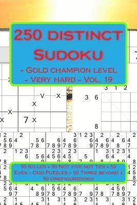 bokomslag 250 Distinct Sudoku - Gold Champion Level - Very Hard - Vol. 19: 50 Killer 'x' Diagonal Windowdoku + 50 Not Five Not Ten - Anti-Knight + 50 Even - Odd