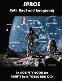 bokomslag Space Real and Imaginary An Activity Book for Adults Both Young and Old: Space Activity Book for Adults Space Lovers Gifts Outerspace Activities Book