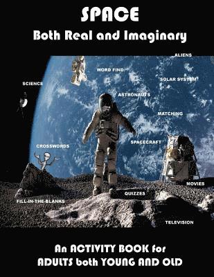 bokomslag Space Real and Imaginary An Activity Book for Adults Both Young and Old: Space Activity Book for Adults Space Lovers Gifts Outerspace Activities Book