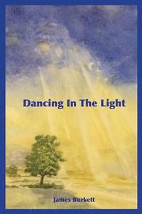 bokomslag Dancing in the Light: A Collection of Poems