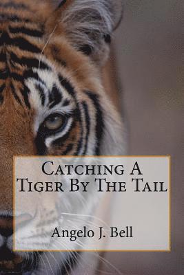 Catching A Tiger By The Tail 1