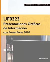 bokomslag UF0323 Presentaciones Gráficas de Información con PowerPoint 2010