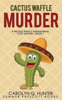 bokomslag Cactus Waffle Murder