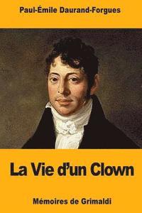 bokomslag La Vie d'un Clown: Mémoires de Grimaldi