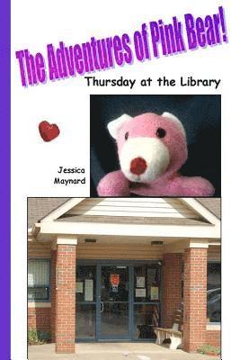 The Adventures of Pink Bear: Thursday at the Library 1