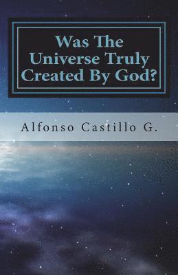 Was The Universe Truly Created By God? 1