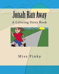 bokomslag Jonah Ran Away: A Coloring Story Book For Children By Miss Pinky