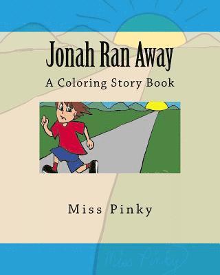 Jonah Ran Away: A Coloring Story Book For Children By Miss Pinky 1