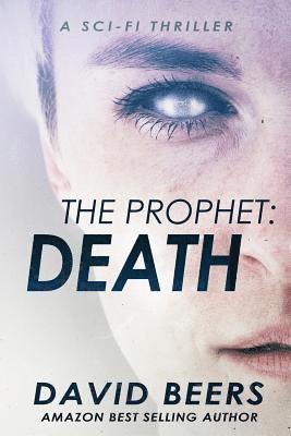 David Beers - The Prophet: Death: A Sci-Fi Thriller, Häftad
