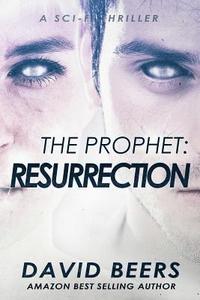 bokomslag The Prophet: Resurrection: A Sci-Fi Thriller