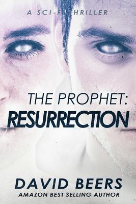 David Beers - The Prophet: Resurrection: A Sci-Fi Thriller, Häftad