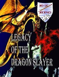 bokomslag Legacy of the Dragon Slayer: A Sword and Sorcery EZ RPG Ready to Play Adventure