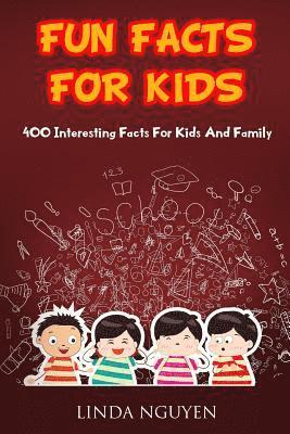 bokomslag Fun Facts for Kids: 400 Interesting Facts for Kids and Family