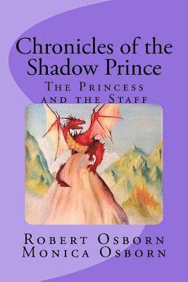 Monica Thomas Osborn, Robert Osborn - Chronicles of the Shadow Prince: The Princess and the Staff, Häftad