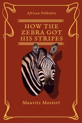 How The Zebra Got His Stripes 1