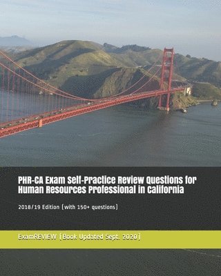 Examreview - PHR-CA Exam Self-Practice Review Questions for Human Resources Professional in California 2018/19 Edition: (with 150+ questions), Häftad