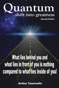 bokomslag Quantum Shift into Greatness: What lies behind you and what lies in front of you is nothing compared to what lies inside of you
