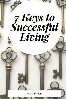 Marie Millien, Elizabeth Yip - 7 Keys to Successful Living, Häftad